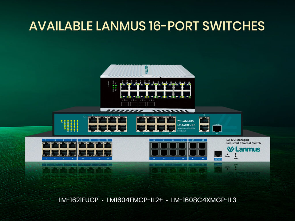 Available Lanmus 16 Port Switch Models